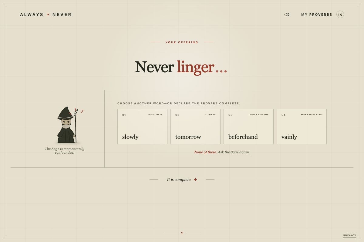 The proverb fragment Never linger with four possible next words offered by the Sage
