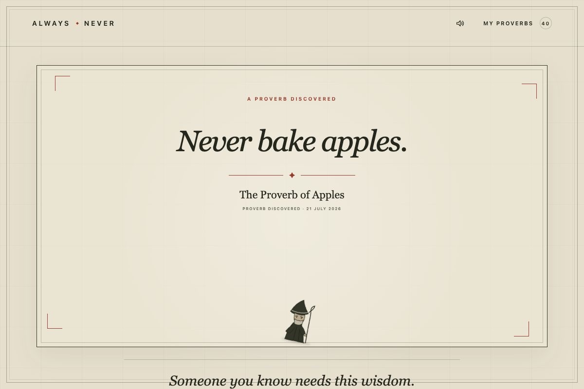 A discovered proverb reading Never bake apples